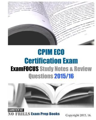 Book cover for CPIM ECO Certification Exam ExamFOCUS Study Notes & Review Questions 2015/16