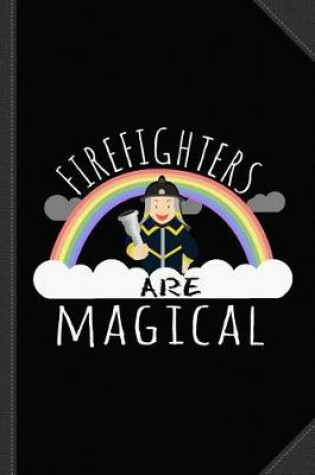 Cover of Firefighters Are Magical Journal Notebook