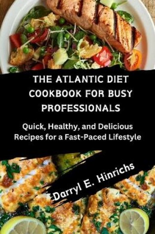 Cover of The Atlantic Diet Cookbook for Busy Professional