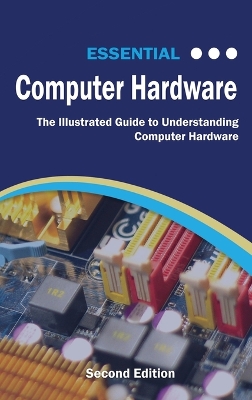 Book cover for Essential Computer Hardware Second Edition