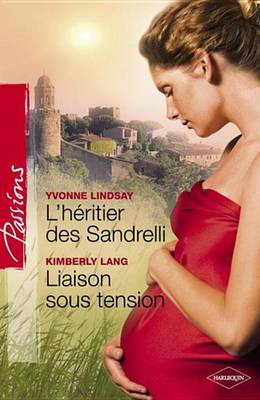 Book cover for L'Heritier Des Sandrelli - Liaison Sous Tension (Harlequin Passions)