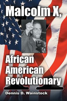 Book cover for Malcolm X, African American Revolutionary