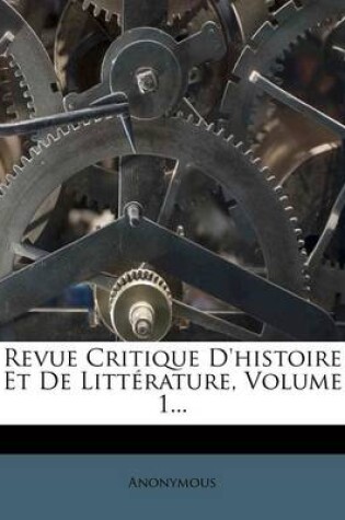 Cover of Revue Critique D'histoire Et De Litterature, Volume 1...