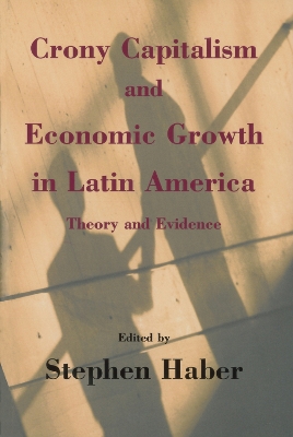 Book cover for Crony Capitalism and Economic Growth in Latin America