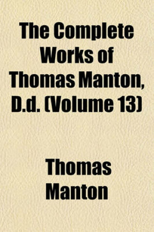 Cover of The Complete Works of Thomas Manton, D.D. (Volume 13)