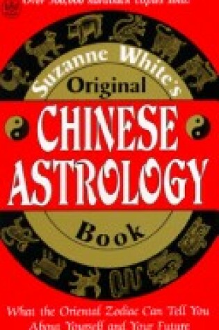 Cover of Suzanne White's Original Chinese Astrology Book