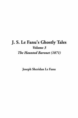 Book cover for J. S. Le Fanu's Ghostly Tales, V3