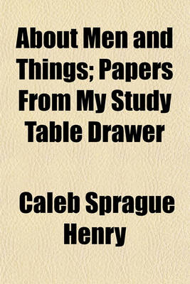 Book cover for About Men and Things; Papers from My Study Table Drawer