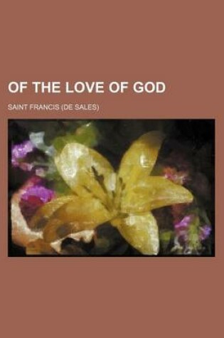 Cover of Of the Love of God