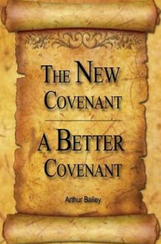 Cover of The New Covenant, A Better Covenant