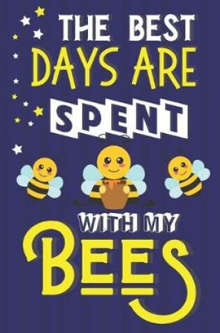 Cover of The Best Days Are Spent With My Bees