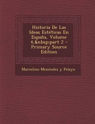 Book cover for Historia de Las Ideas Esteticas En Espana, Volume 4, Part 2