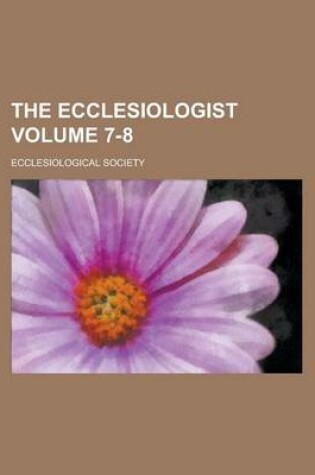 Cover of The Ecclesiologist Volume 7-8