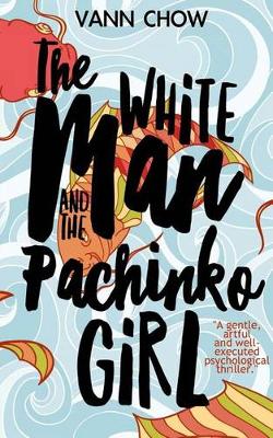 Book cover for The White Man and the Pachinko Girl