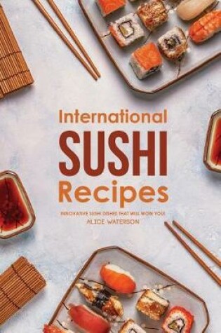 Cover of International Sushi Recipes