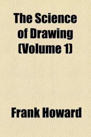 Cover of The Science of Drawing (Volume 1)