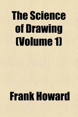 Book cover for The Science of Drawing (Volume 1)