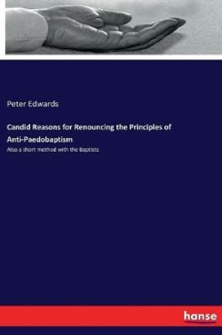 Cover of Candid Reasons for Renouncing the Principles of Anti-Paedobaptism