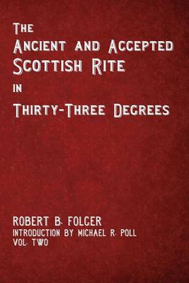 Cover of The Ancient and Accepted Scottish Rite in Thirty-Three Degrees - Vol. Two