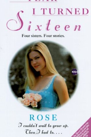 Cover of Rose Year I Turned Sixteen#1*A