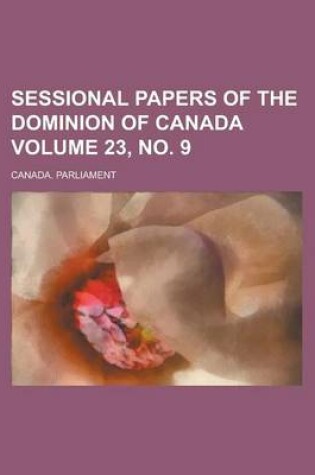 Cover of Sessional Papers of the Dominion of Canada Volume 23, No. 9