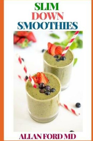 Cover of Slim Down Smoothies