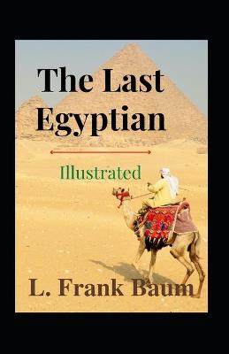 Book cover for The Last Egyptian Illustrated