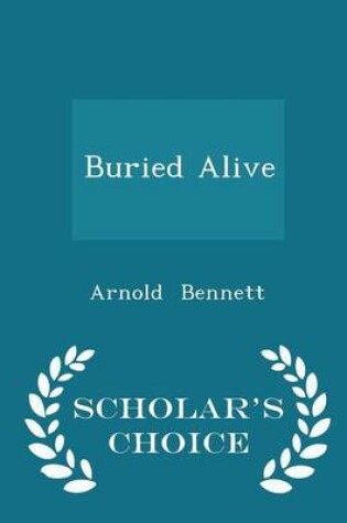 Cover of Buried Alive - Scholar's Choice Edition