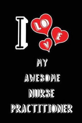 Cover of I Love My Awesome Nurse Practitioner