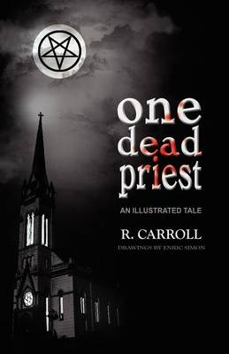 Book cover for One Dead Priest - An Illustrated Tale