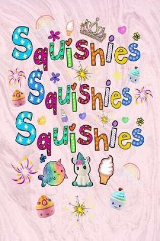 Cover of Squishies Squishies Squishies