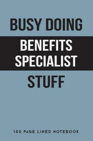Cover of Busy Doing Benefits Specialist Stuff