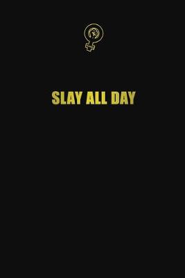 Book cover for Slay all day