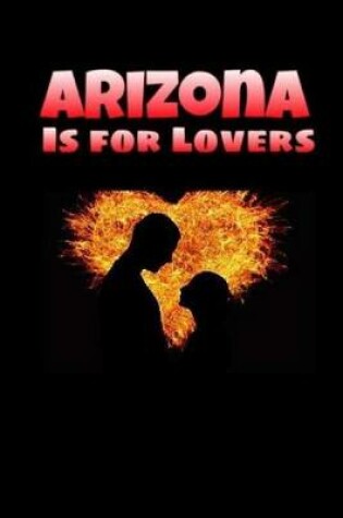 Cover of Arizona Is for Lovers