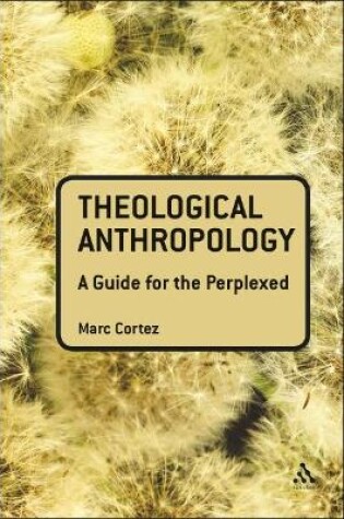 Cover of Theological Anthropology: A Guide for the Perplexed