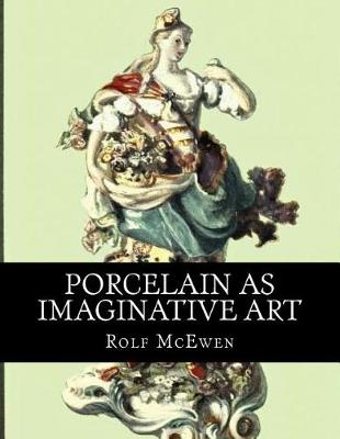 Book cover for Porcelain as Imaginative Art
