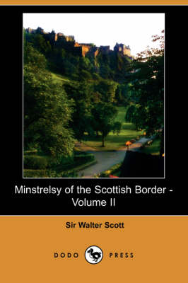 Book cover for Minstrelsy of the Scottish Border - Volume II (Dodo Press)