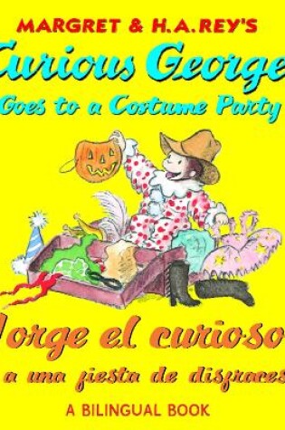 Cover of Jorge El Curioso Va a Una Fiesta de Disfraces/Curious George Goes to a Costume Party (Read-Aloud)