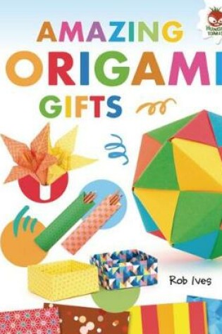 Cover of Amazing Origami Gifts