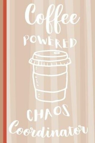 Cover of Coffee Powered Chaos Coordinator
