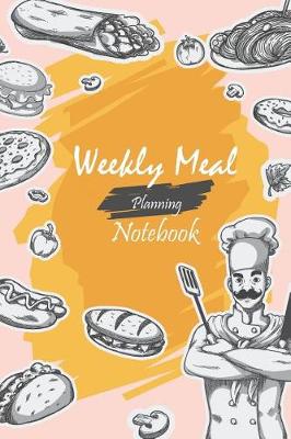 Book cover for Weekly Meal Planning Notebook