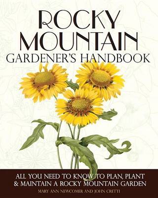 Book cover for Rocky Mountain Gardener's Handbook: All You Need to Know to Plan, Plant & Maintain a Rocky Mountain Garden