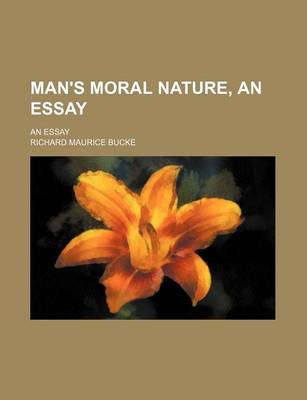Book cover for Man's Moral Nature, an Essay; An Essay