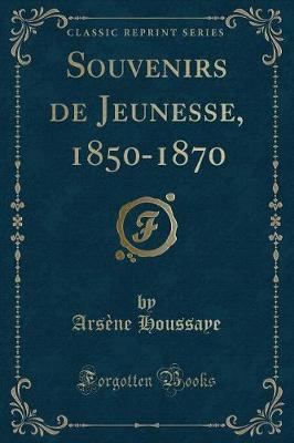 Book cover for Souvenirs de Jeunesse, 1850-1870 (Classic Reprint)