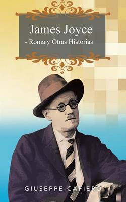 Book cover for James Joyce - Roma y Otras Historias