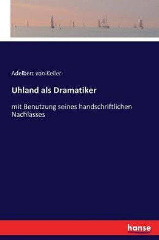 Cover of Uhland als Dramatiker