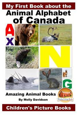 Book cover for My First Book about the Animal Alphabet of Canada - Amazing Animal Books - Children's Picture Books