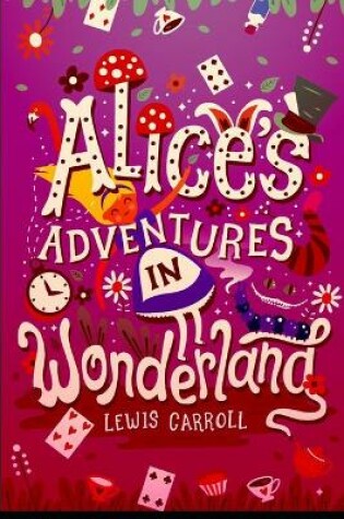 Cover of Alice Adventures in Wonderland by Lewis Carrol Annotated Edition