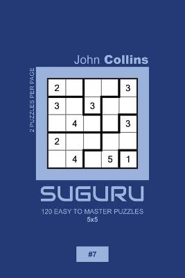 Book cover for Suguru - 120 Easy To Master Puzzles 5x5 - 7