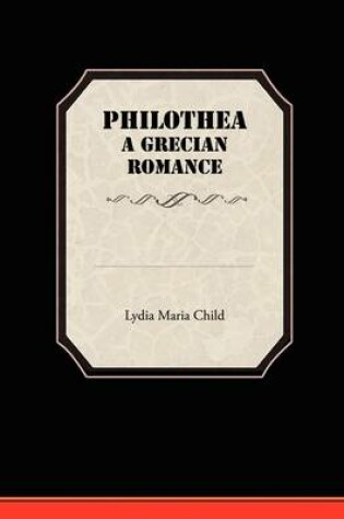 Cover of Philothea a Grecian Romance